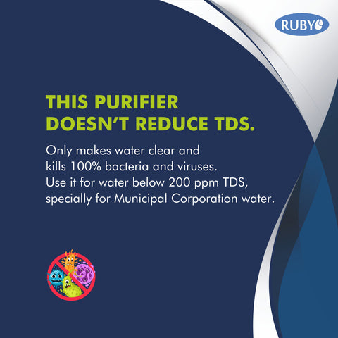 Ruby Water Purifier for Municipal water with less than TDS 200 PPM Multistage purification+ Carbon + Sediment filter + UV 9 Litres Storage Capacity, 90 litre per hour filtration capacity